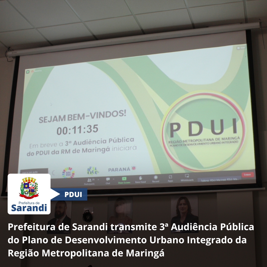 Prefeitura de Sarandi transmite 3ª Audiência Pública do Plano de Desenvolvimento Urbano Integrado da Região Metropolitana de Maringá